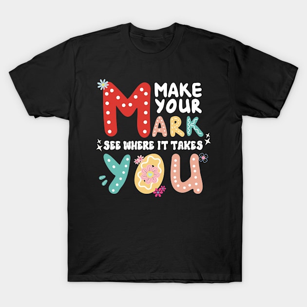 Groovy The Dot Day Make Your Mark See Where It Takes You Dot T-Shirt by PaulAksenov